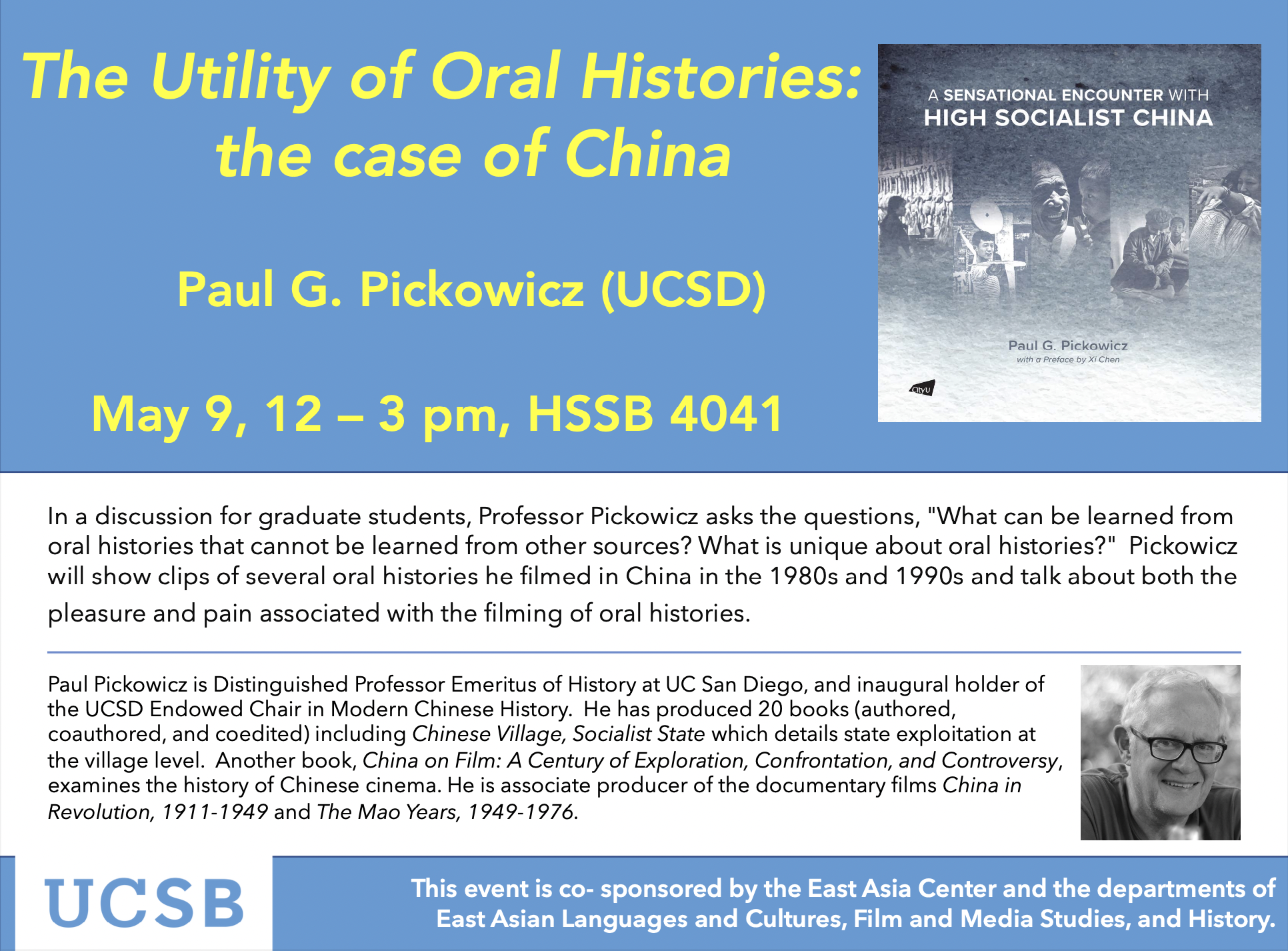 Flyer for "The Utility of Oral Histories: the Case of China" by Paul G. Pickowicz on May 9 from 12-3PM in HSSB 4041